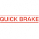QUICK BRAKE